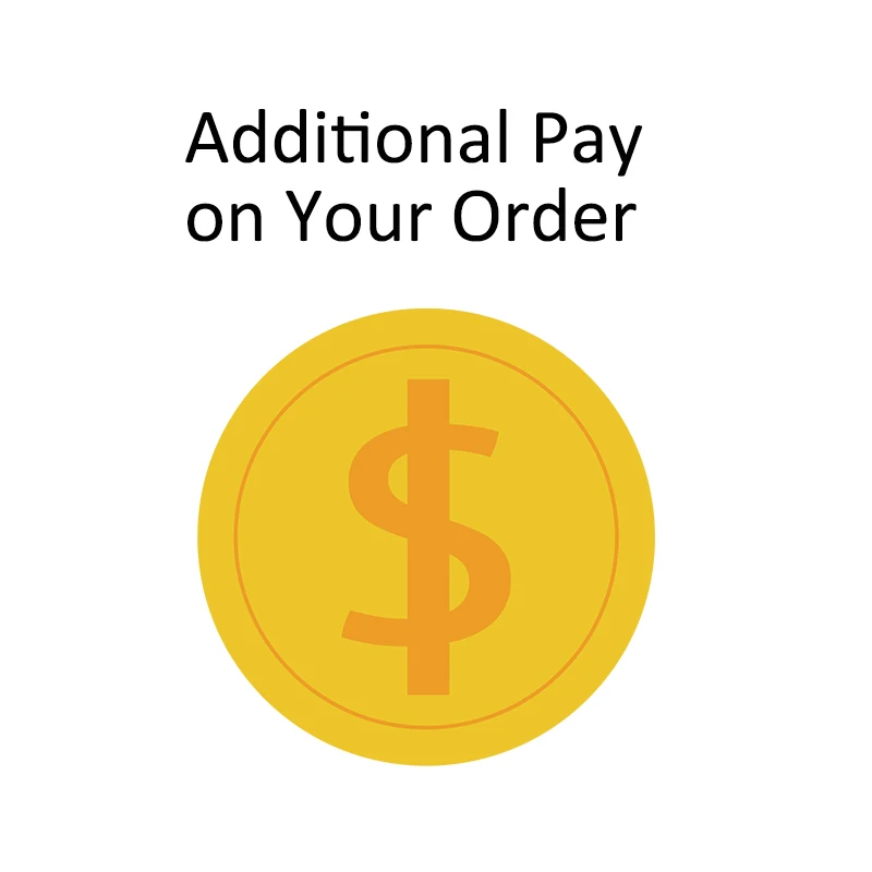 

Additional Pay on Your Order