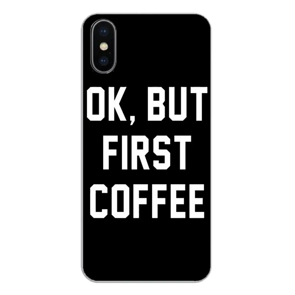 Soft Transparent Shell Covers For Motorola Moto X4 E4 E5 G5 G5S G6 Z Z3 G3 C Play Plus ok but first coffee Art Print |