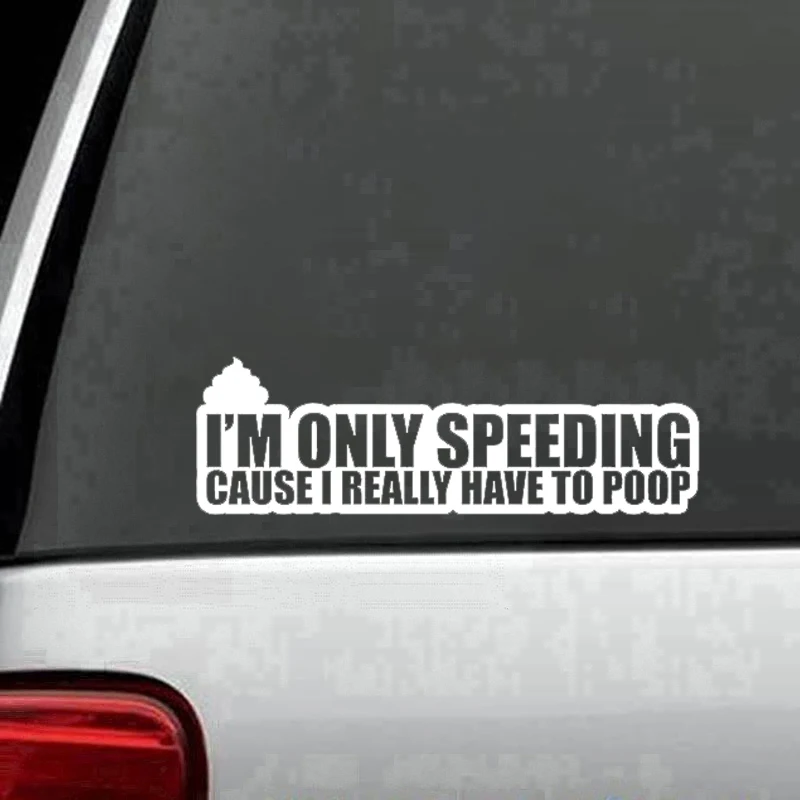 I'm Only Speeding Cause I Really Have To Poop JDM Decal Sticker Creativity Car Accessories Motorcycle Helmet Styling | Автомобили и