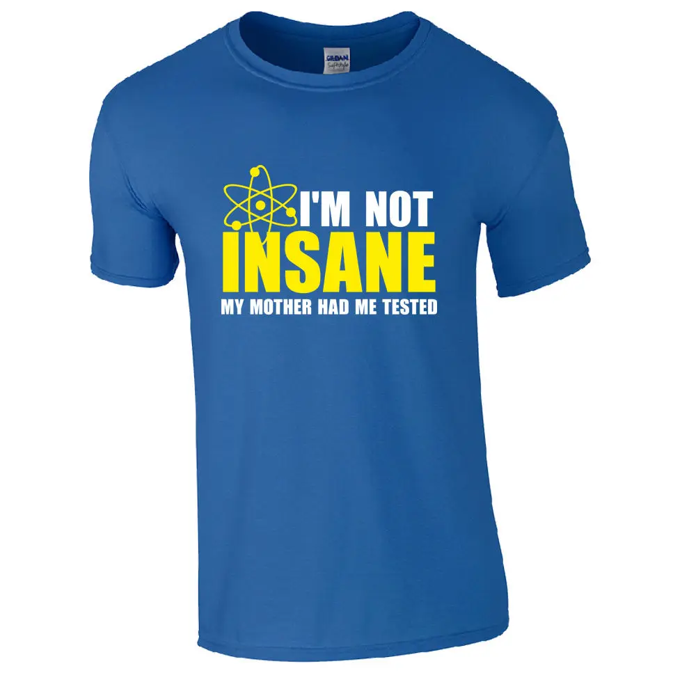 Футболка с надписью «I'm Not Insane» забавная футболка с надписью «Big Bang Theory» Шелдон Купер для детей, Мужская футболка homme, хлопковая футболка с короткими рукавами - Цвет: Синий