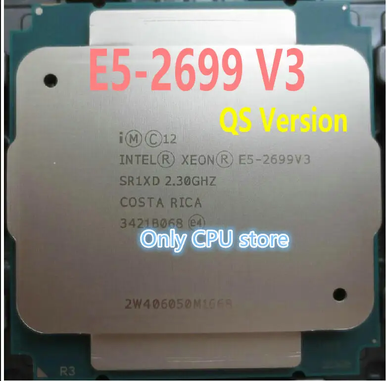 E5 2699V3 оригинальный процессор Intel Xeon QS версии ЦП 2 30 ГГц 45 МБ 18 ядер 22 нм LGA2011 3 145 вт 2699