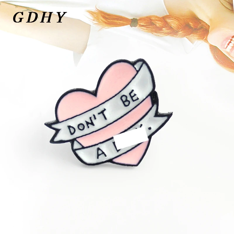 Gdhy розового цвета с сердечком и надписью «Don't be a член. Брошь милое розовое сердце лента эмаль булавки для детей девушка рюкзак сумка воротник булавки аксессуары