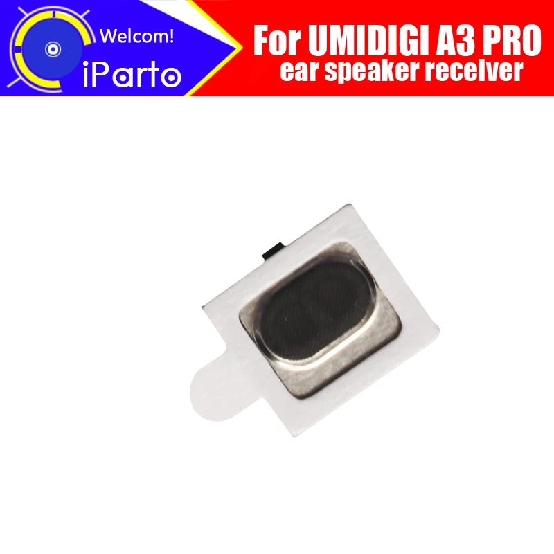 

UMIDIGI A3 PRO Earpiece 100% New Original Front Ear speaker receiver Repair Accessories for UMIDIGI A3 PRO Mobile Phone