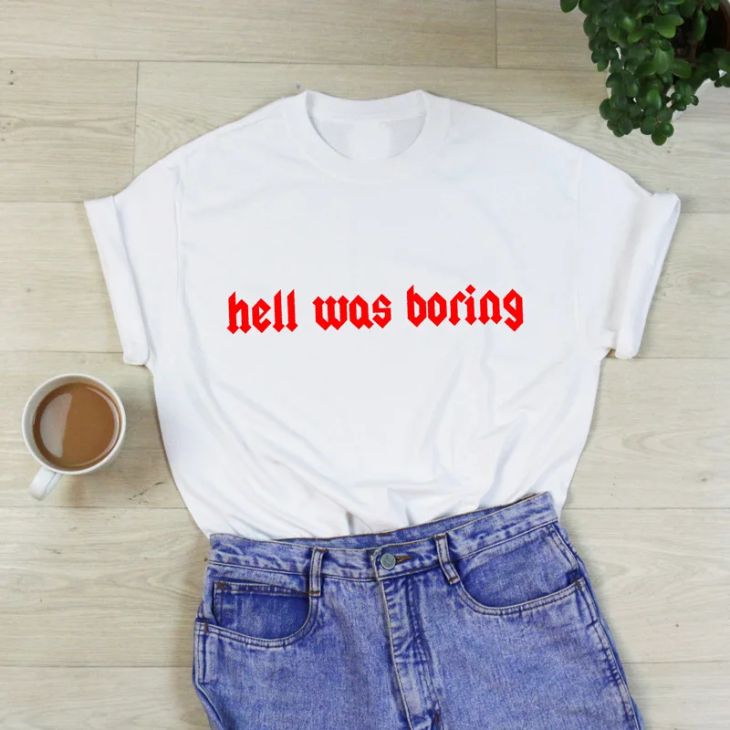 Женская стильная футболка с надписью Hell Was Boring, Женская забавная футболка с сарказмом, летняя хлопковая Повседневная футболка с коротким рукавом