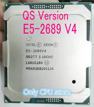 E5-2689V4 оригинальный Intel Xeon QS версия E5 2689V4 3 10 ГГц ядер 25 Мб SmartCache 2689 V4 FCLGA2011-3 165 Вт E5-2689