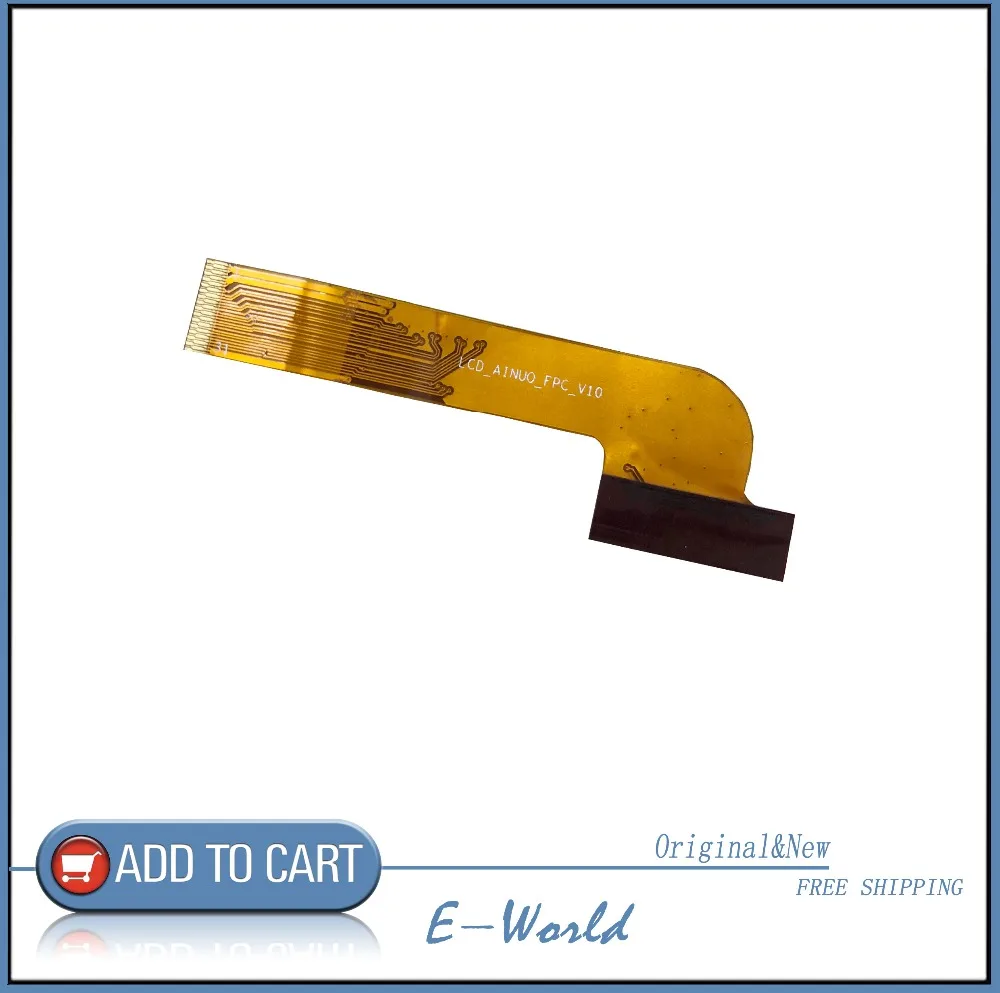 Оригинальный ЖК экран кабель LCD_AINUO_FPC_V10 для планшетных ПК Бесплатная