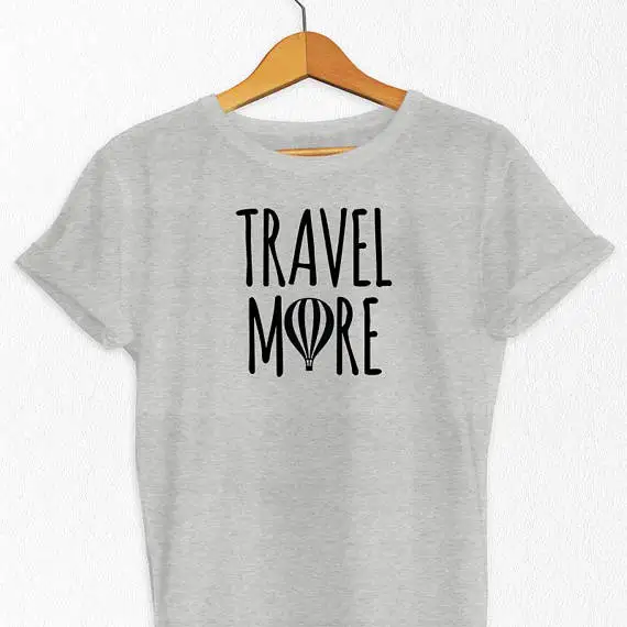 

Travel More T-Shirt - Womens Travel Shirt - Womens T-Shirt - Adventure T Shirt - Traveler Tee Shirt - Travel Gift - Travel-D461