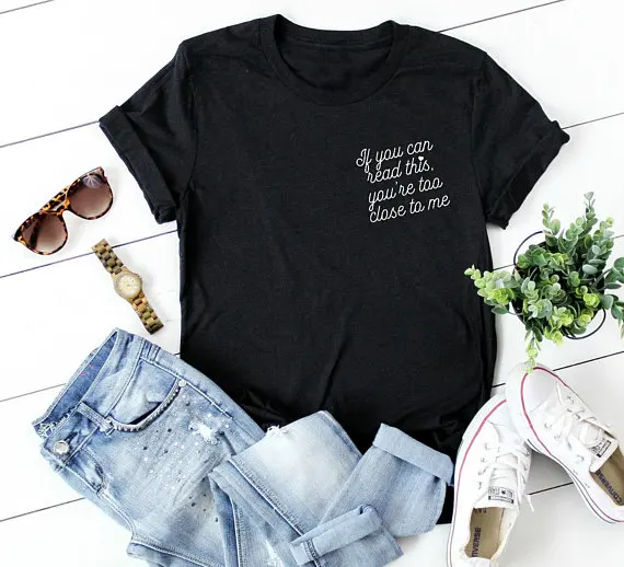 С надписью If You Can Read This вы слишком близко рубашка футболка Sarcastic Пастель Гот
