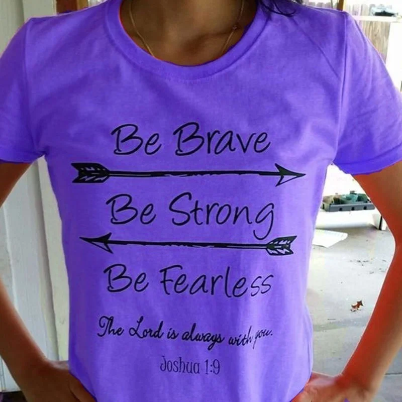 Женские повседневные футболки с круглым вырезом и короткими рукавами be Brave Be Strong