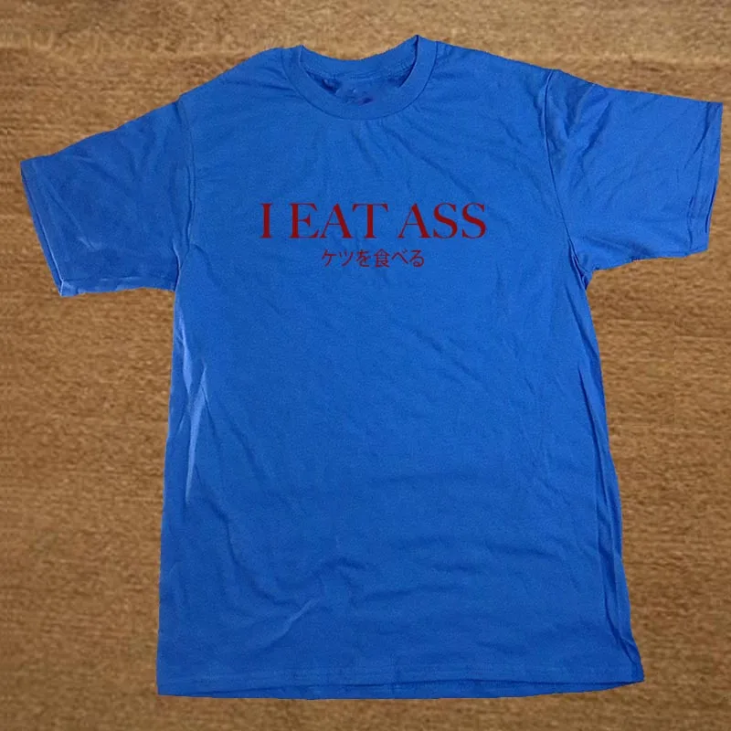 blue Летняя новая футболка с надписью I Eat Ass, Мужская хлопковая футболка с коротким рукавом и круглым вырезом, топы - Цвет: blue
