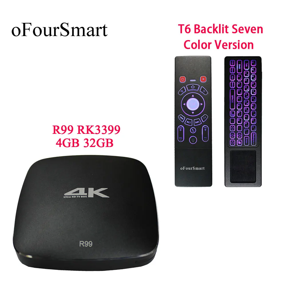R99 RK3399 Android 7 1 ТВ коробка 4 ГБ 32 BT 0 Ethernet 1000 м сети Поддержка К с t6 C Цвет Подсветка Fly