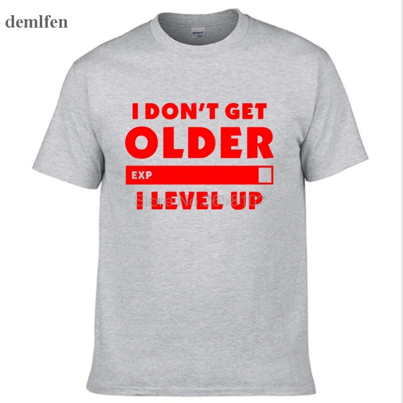 Модная футболка I Don't Get Older I Level Up, геймеры, игры, день рождения, рождественский подарок, мужские и женские хлопковые футболки с коротким рукавом и круглым вырезом - Цвет: gray