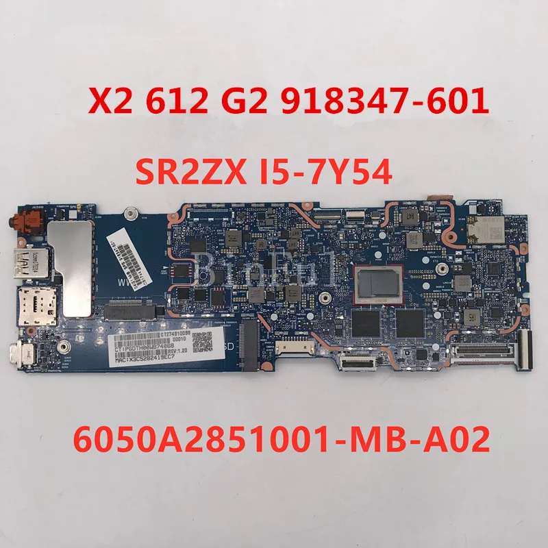 Высококачественная материнская плата для ноутбука X2 612 G2 918347-601 6050A2851001-MB-A02 с SR2ZX I5-7Y54 cpu полностью протестирована