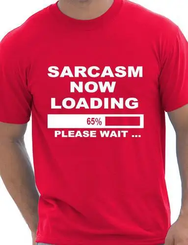 

Sarcasm Loading Funny Rude Gift For Man Mens T shirt More Size and Colors-A873