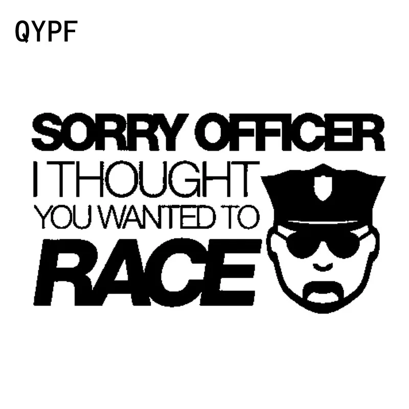 QYPF 17 см * 9 7 см. Извините офицера я думал что вы хотите веселую гонку виниловая