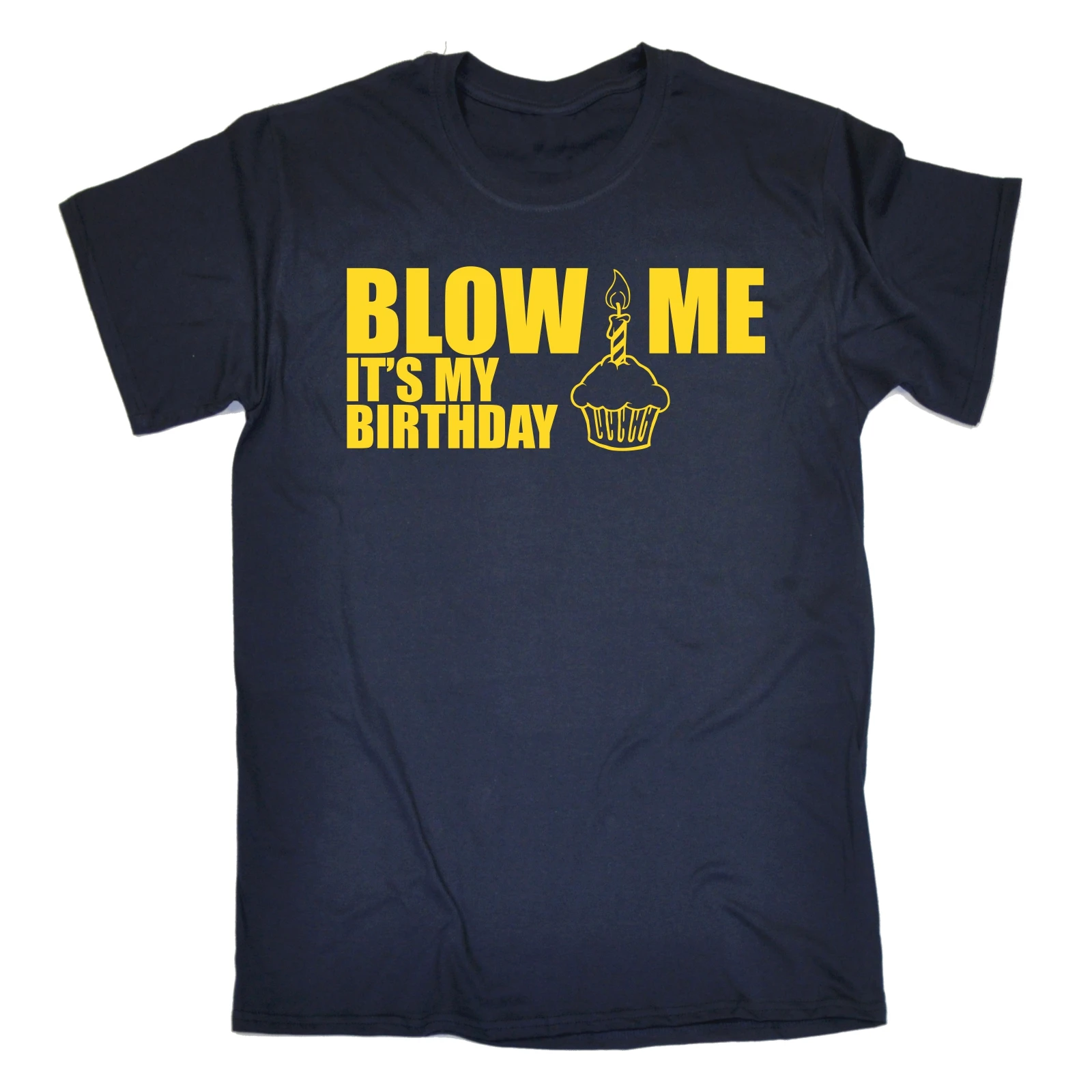 Blow Me it My Birthday Мужская футболка смешной грубый подарок ему Шутка Новинка крутые