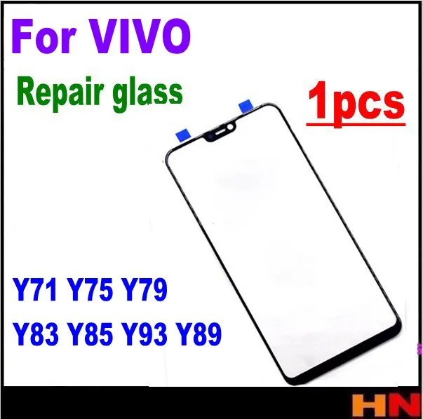 1 шт. для VIVO Y71 Y75 Y79 Y83 Y85 Y93 Y89 ЖК экран передняя стеклянная линза запасные части
