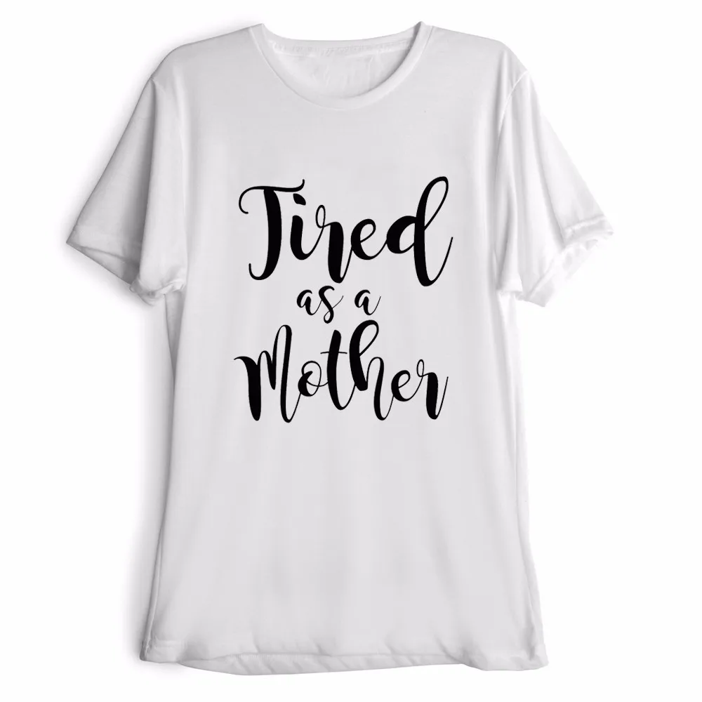 

tried as a mother t shirt Women Fashion tees Tops Summer Style Outfits Short Sleeve tshirt t shirt