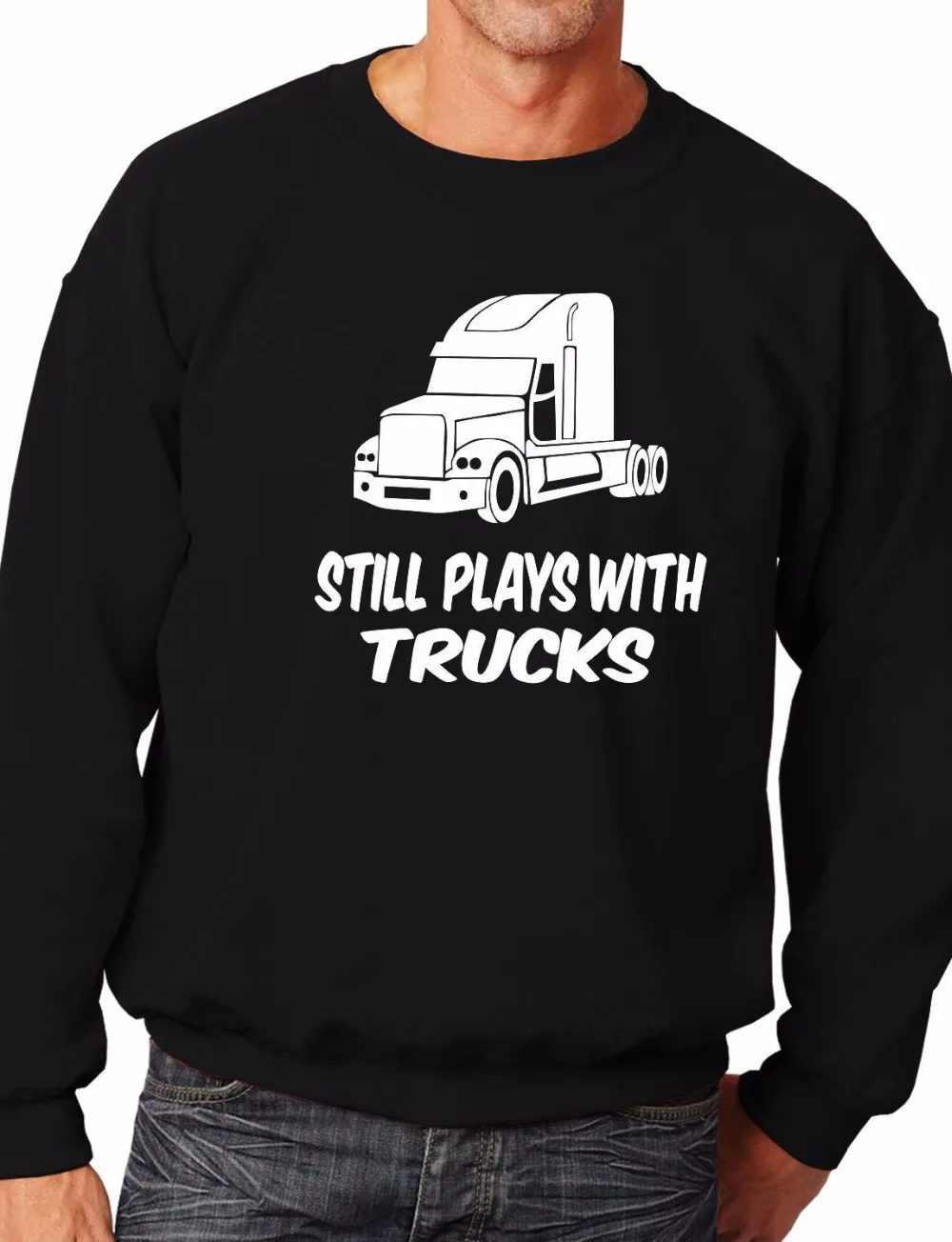 

Still Plays With Trucks Funny Truckers Lorry Driver Sweatshirt More Size and Colors-E110