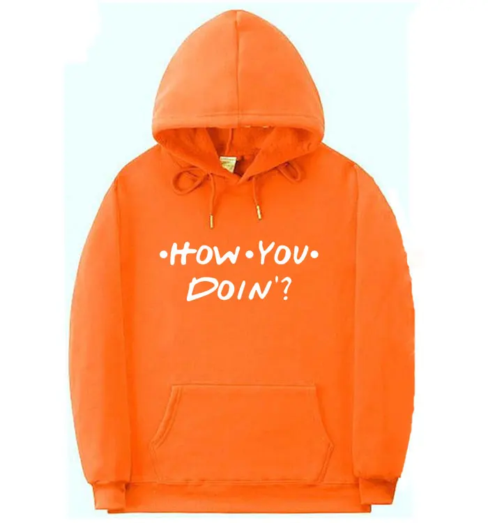 Модные мужские и женские толстовки HOW YOU DOIN Толстовка с принтом homme толстовка с капюшоном для друзей черный розовый оранжевый белый уличная одежда пуловер