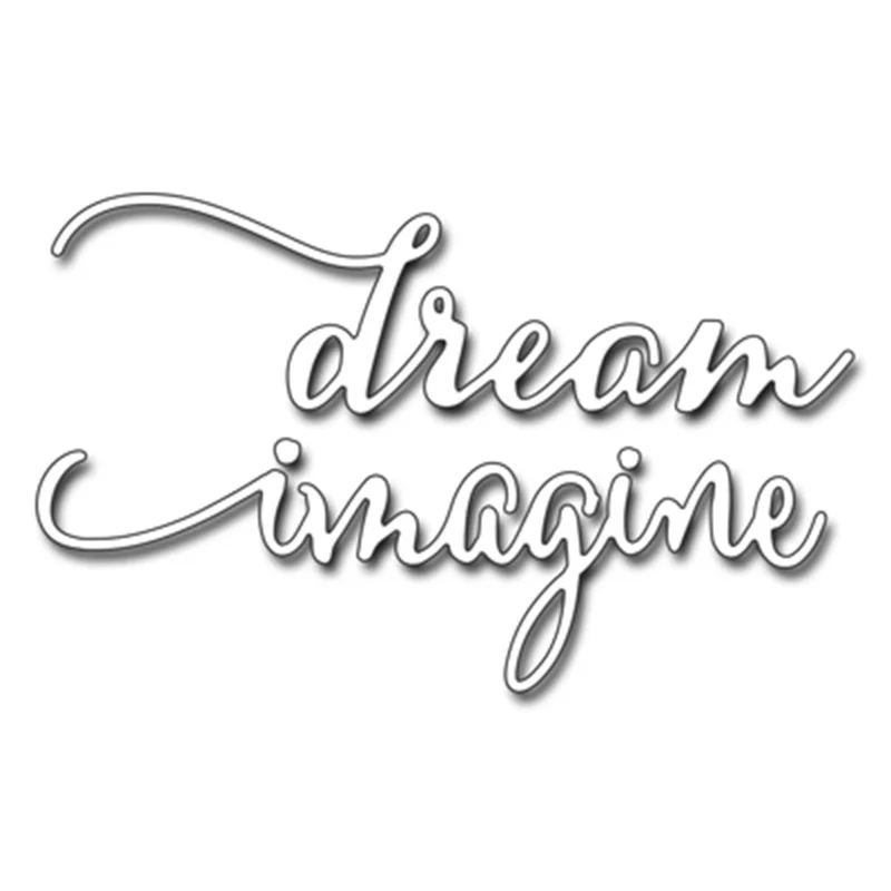 

Dream Imagine Words Metal Cutting Dies For DIY Scrapbooking Embossing Paper Cards Making Decorative Crafts Supplies New 2018 Die
