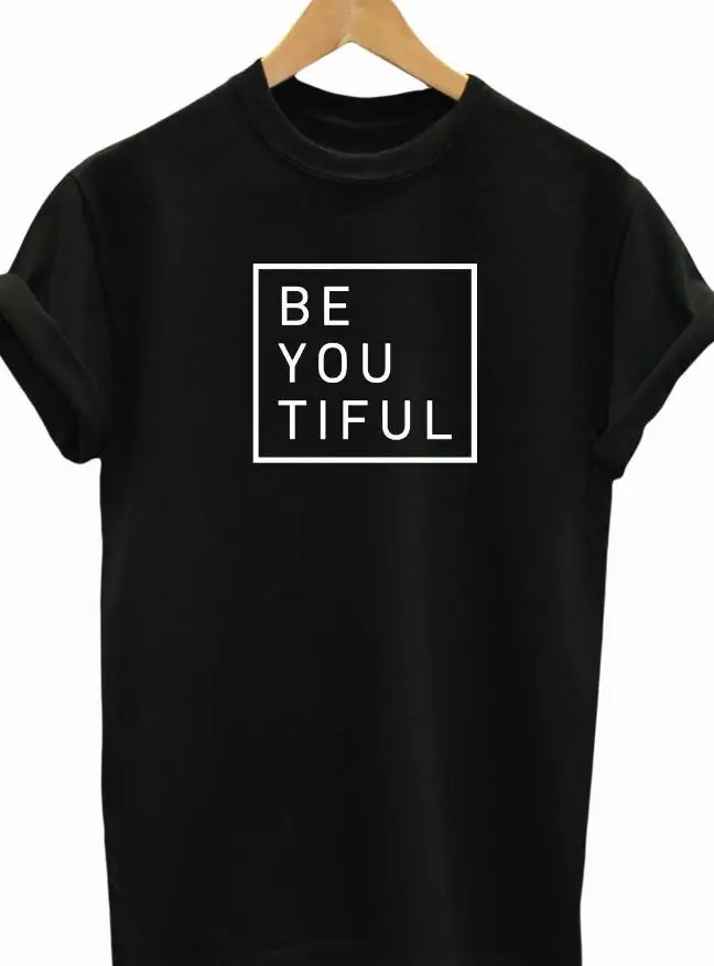 

Женская футболка Be YOU tiful, повседневная хлопковая хипстерская забавная футболка для леди, Yong, Женский Топ, футболка, Прямая поставка