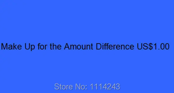 

Компенсируйте разницу в сумме заказа в 1,00 долларов США/шт.