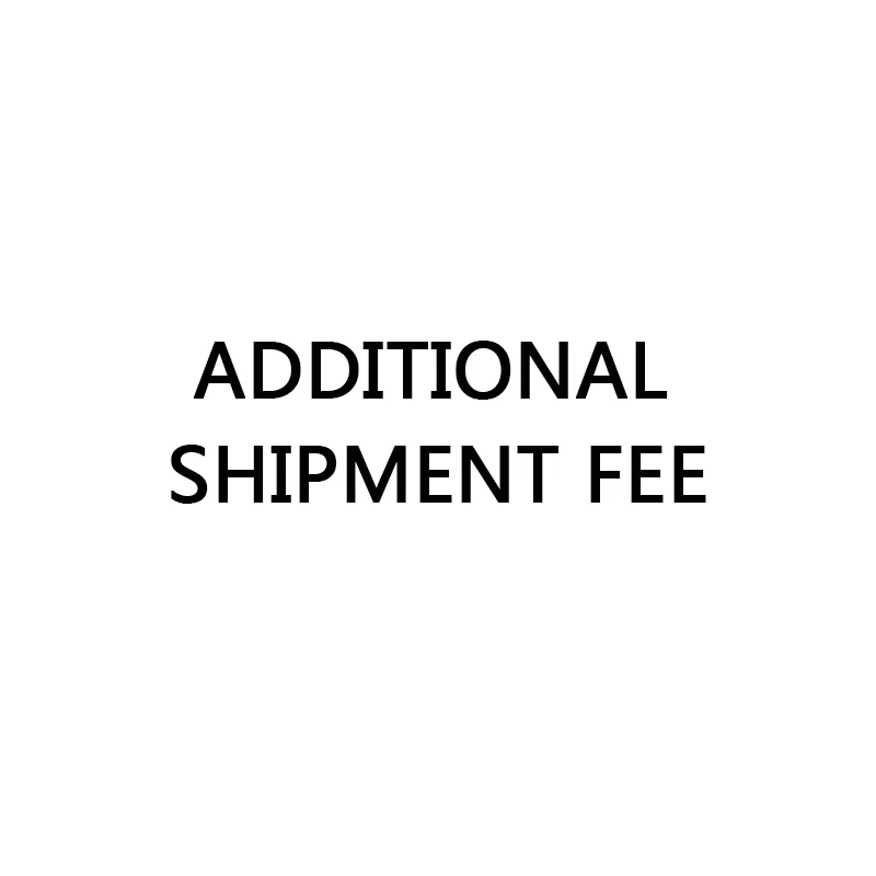 Additional Shipment Fee Only |