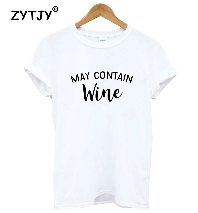 

May Contain Wine Women tshirt Cotton Casual Funny t shirt For Lady Yong Girl Top Tee Hipster Tumblr ins S-105