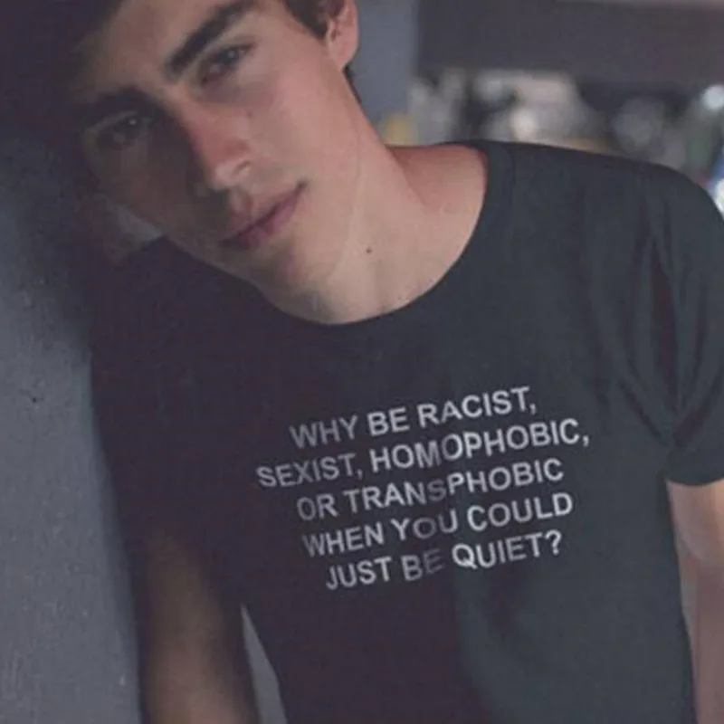 Why Be Racist Sexist Homophobic Transphobic когда вы можете быть просто футболка с надписью Quiet