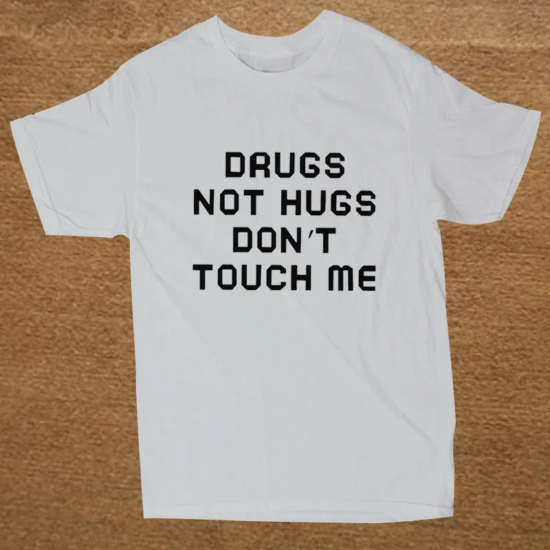 Брендовая одежда Drugs Not Hugs Dont Touch Me, забавная футболка, Мужская хлопковая футболка с коротким рукавом, топ, Camiseta - Цвет: WHITE