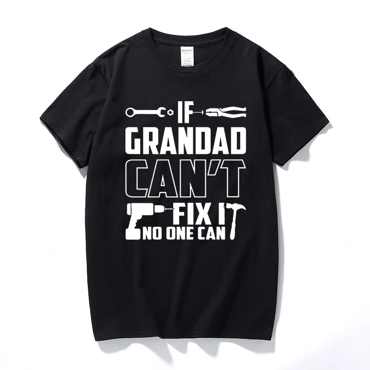 

If Grandad Can't Fix It T-Shirt - Grandpa Granddad Custom Funny Birthday Gifts Present Men Tees Tops Male Fathers Day T Shirt