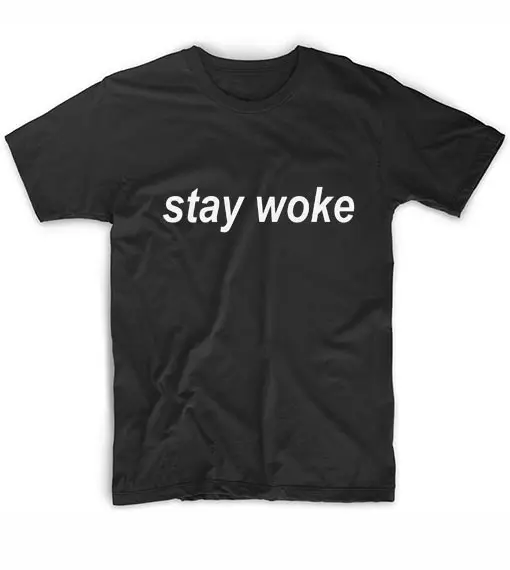 

Stay Woke Letters Women tshirt Cotton Casual Funny t shirt For Lady Girl Top Tee Hipster Tumblr NA-90