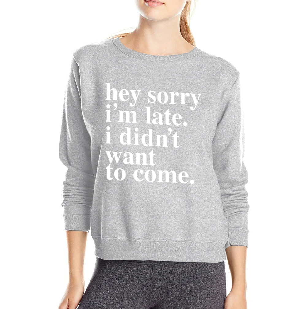 Извините я поздно не хочу приходить забавные толстовки с буквенным принтом зима