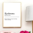 Плакат с изображением бровей, черно-белая типография минималистское полотно, забавный подарок, настенное украшение для комнаты для девочек