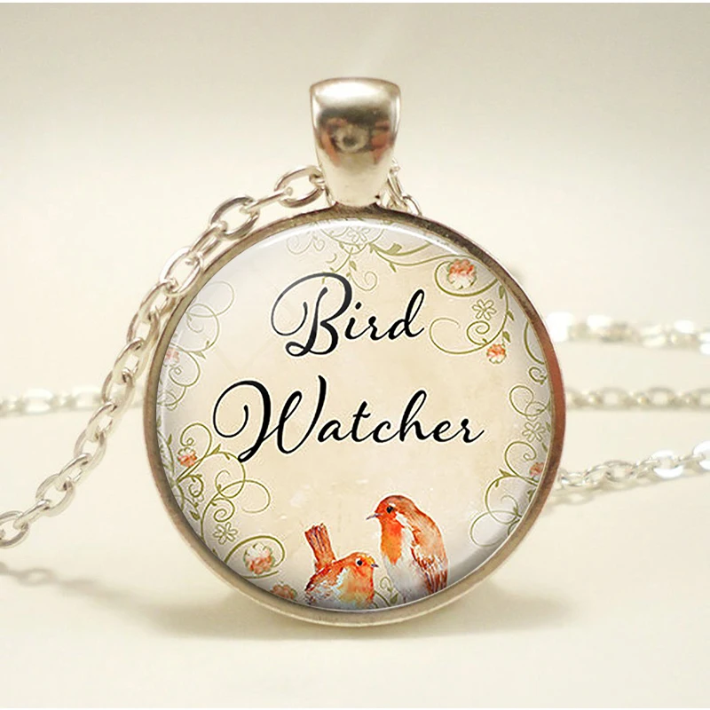 

Fashion Accessories Bird Watcher Pendant Quote Glass Cabochon Dome Animal Necklace Cute Bird Jewelry Nature Lover Gift
