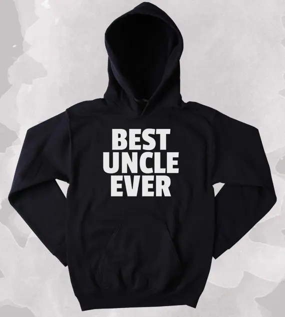 

Uncle Sweatshirt Best Uncle Ever Clothing Greatest Family Tumblr Hoodie-Z187