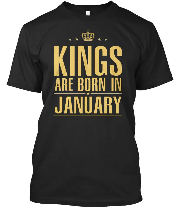 Новинка 2019 Мужская футболка унисекс с надписью Birthday Kings Are Born In January Standard|Мужские