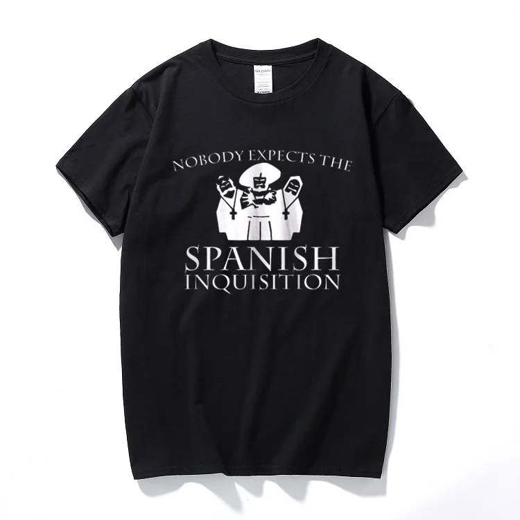 

Nobody Expects The Spanish Inquisition T Shirt Monty Python Gift Funny Present Cotton short sleeve t-shirt Summer top camisetas