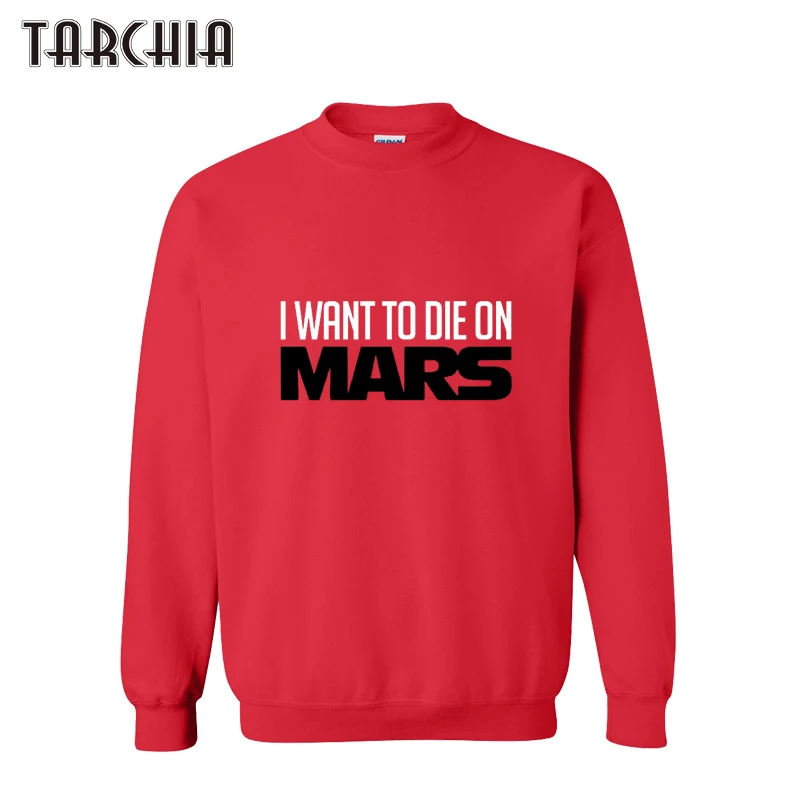 

TARCHIA Brand Clothing I WANT TO DIE ON MARS Skateboard Sweatshirt Men Hoodies Men Streetwear Tracksuit Mens Hoodies Tops