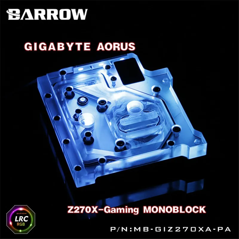 Моноблок Barrow для GIGABYTE AORUS Z270X игровой блок 12 В 4pin RGB встроенный в с возможностью