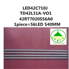 Новинка 100%, 1 шт., лампа для детской лампы, 42 дюйма, LED42C710J, модель 42RT7020S56A0, 1 шт. = 56 светодиодов, 540 мм, бесплатная доставка