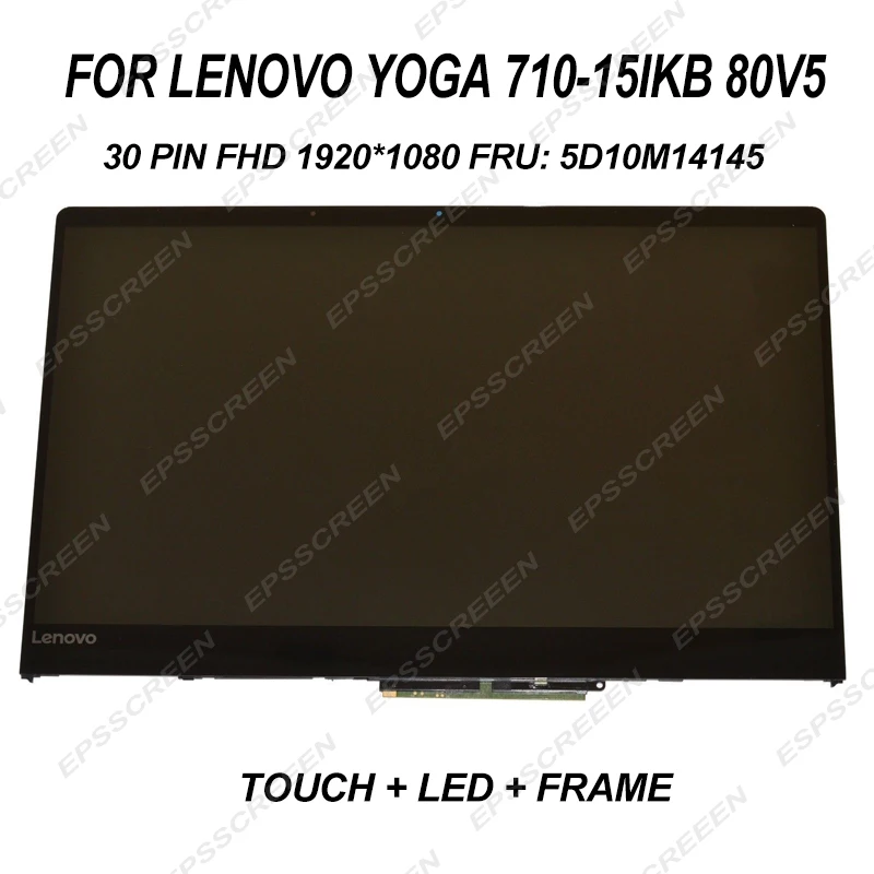 

replacement 15.6“ LED LCD SCREEN FOR LENOVO IDEAPAD YOGA 710-15IKB 80V5 FHD 1920*1080 30PIN FRU:5D10M14145 Module TOUCH +DISPLAY