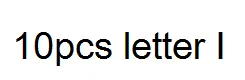 10pcs letter I 10 шт. белая буква Алфавит Лидер продаж буквы A-Z натуральный перламутр ракушка ABC для DIY письмо ювелирные изделия - Цвет: 10pcs letter I