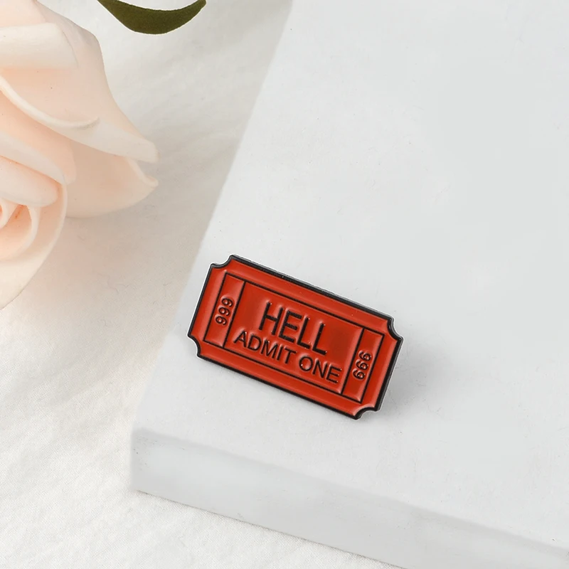 

Hell Admit One ticket ! Red Badge Soft Enamel brooch pins For Children Backpack Coat Sweater Hat