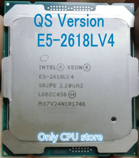 E5-2618LV4 Оригинал Intel Xeon QS версия E5 2618LV4 2 ГГц 10-ядерный 25 Мб 75 Вт 2618L V4 LGA2011-3 Бесплатная