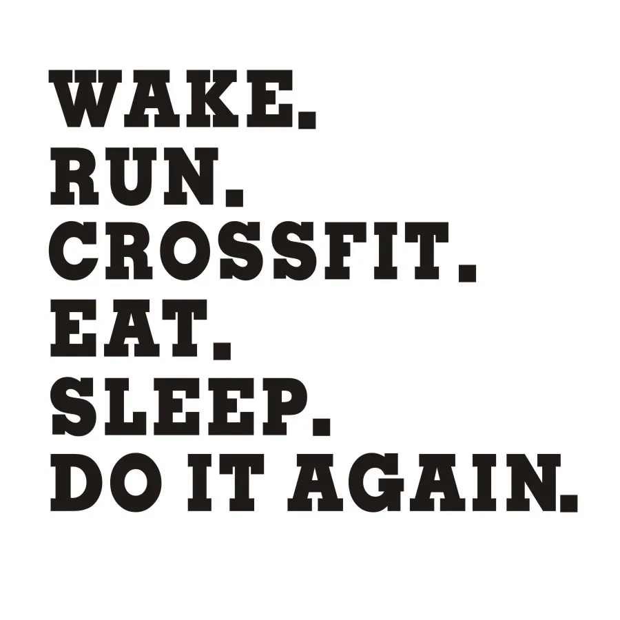 Новые настенные наклейки Wake Run Crossfit Eat Sleep Do It Again съемные виниловые на стены для
