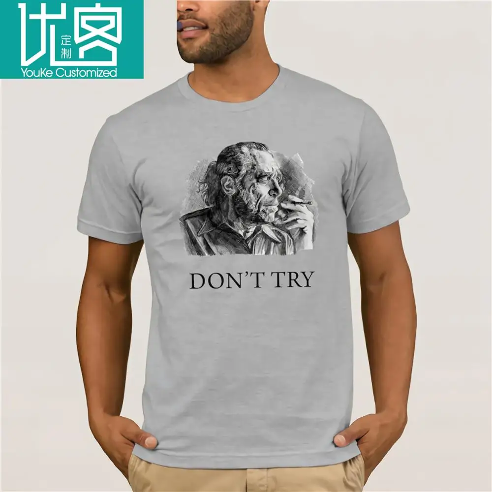 Футболка Charles Bukowski Не пытайтесь Allen Ginsberg Jack Kerouac Gregory Corso 2019 креативная Новинка