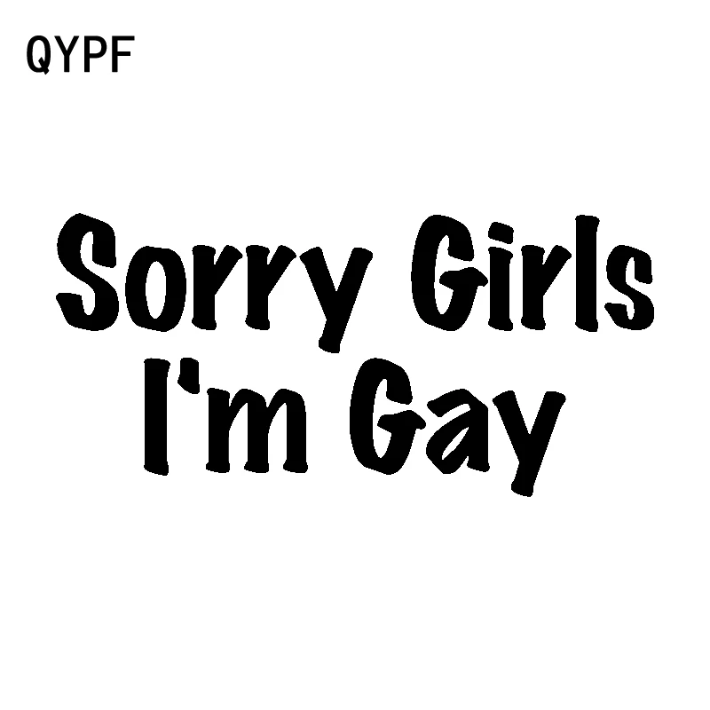 QYPF 15 см * 7 1 извините девушки Я геи интересная виниловая наклейка автомобильная