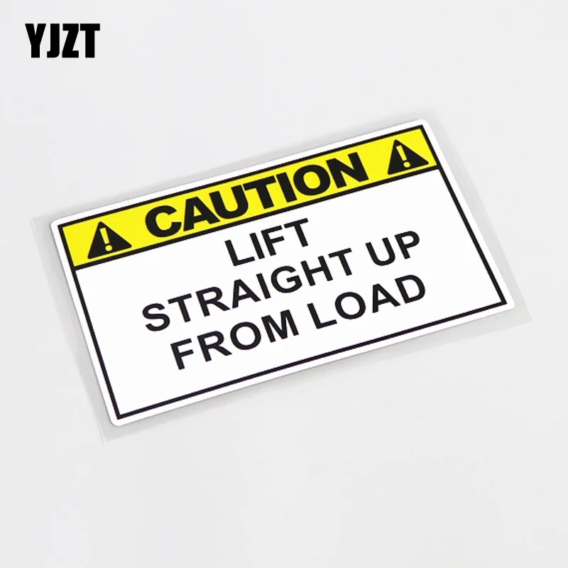

YJZT 13.3CM*7.7CM Warning Mark CAUTION LIFT STRAIGHT UP FROM LOAD PVC Car Sticker Decal 13-0580